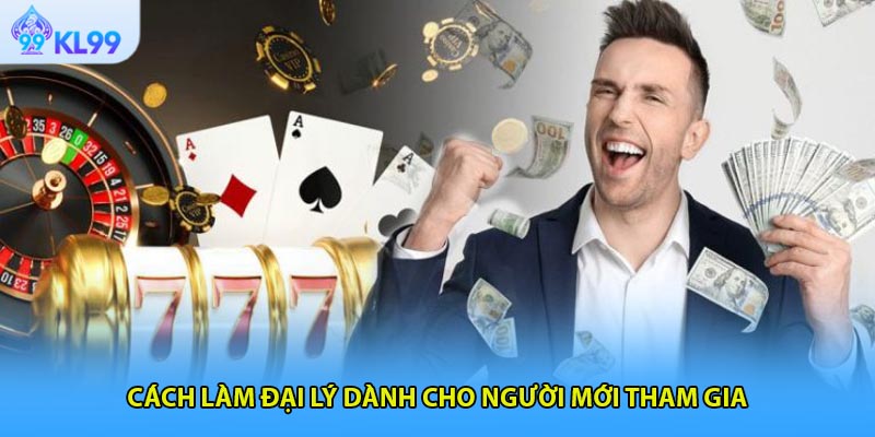 Cách làm đại lý dành cho người mới tham gia